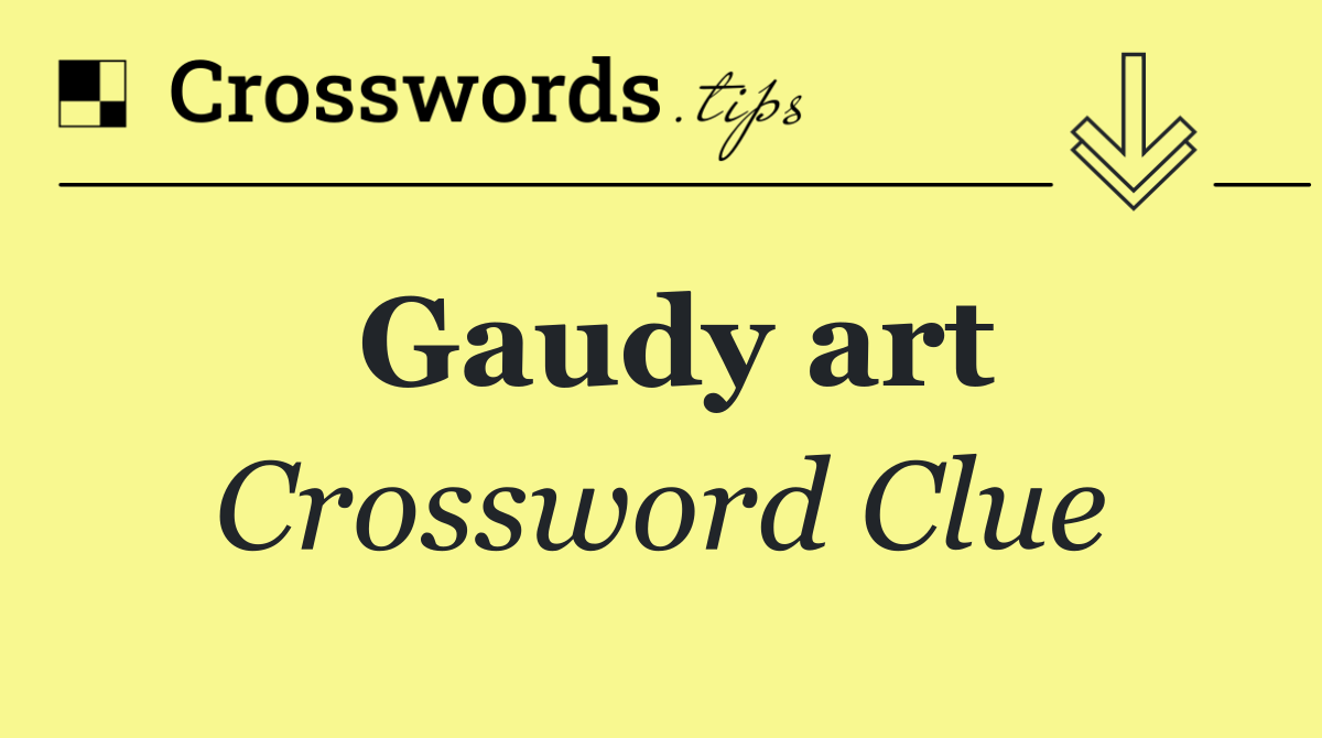 Gaudy art