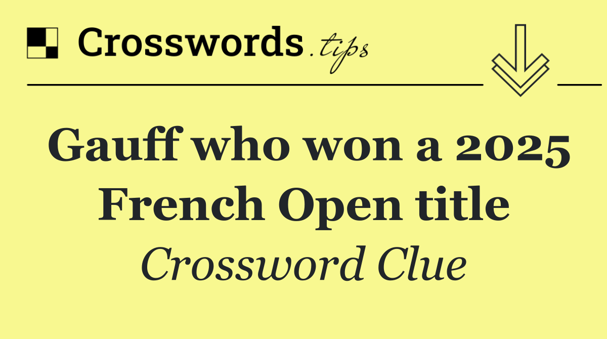 Gauff who won a 2025 French Open title