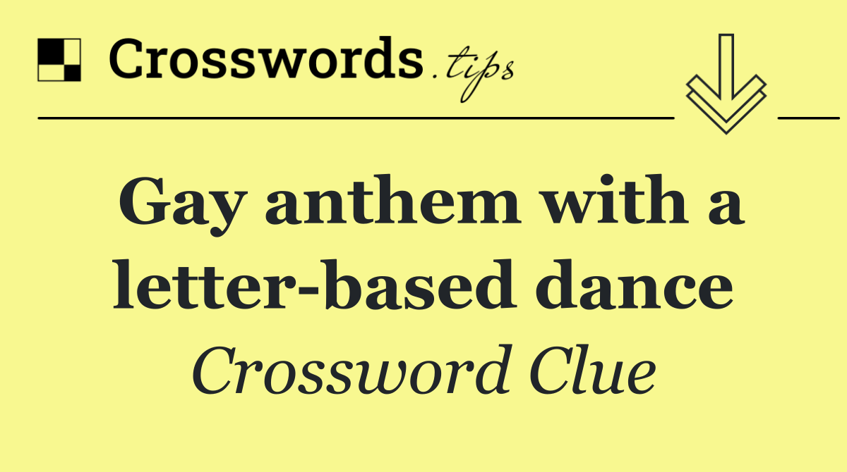 Gay anthem with a letter based dance