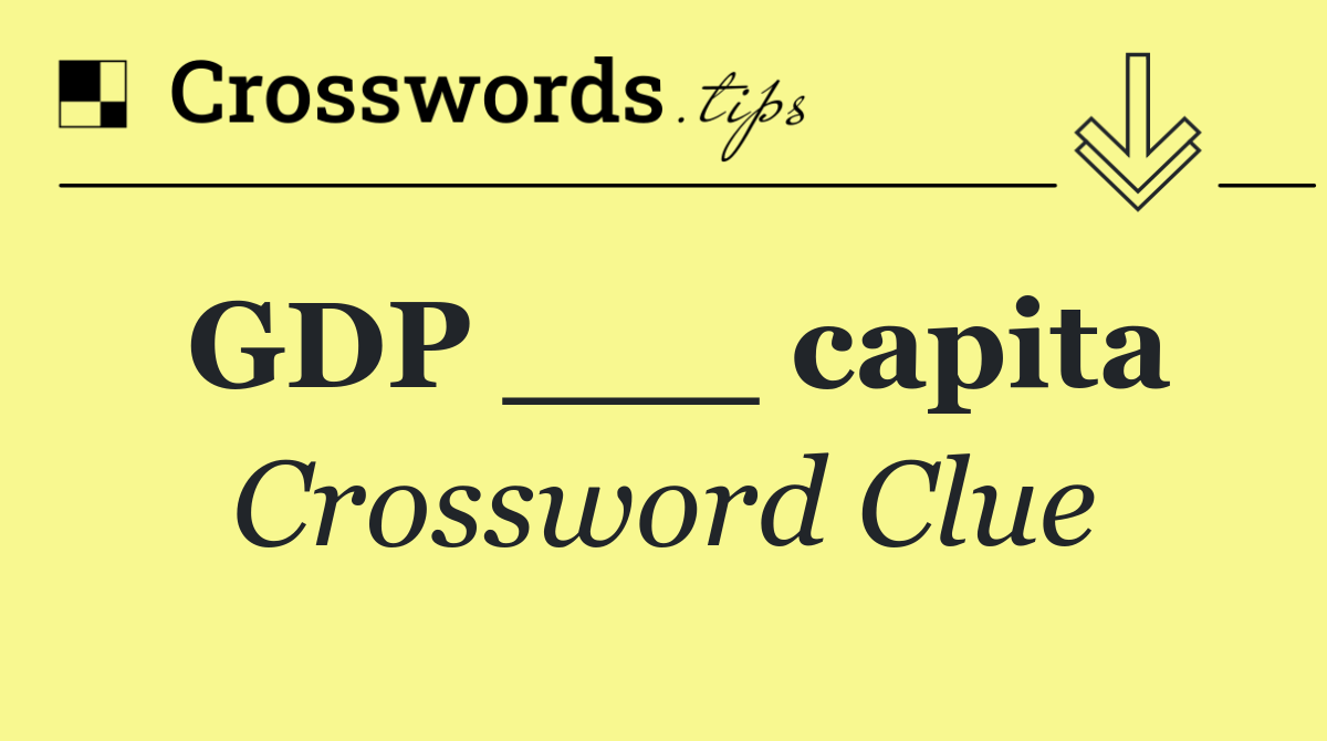 GDP ___ capita