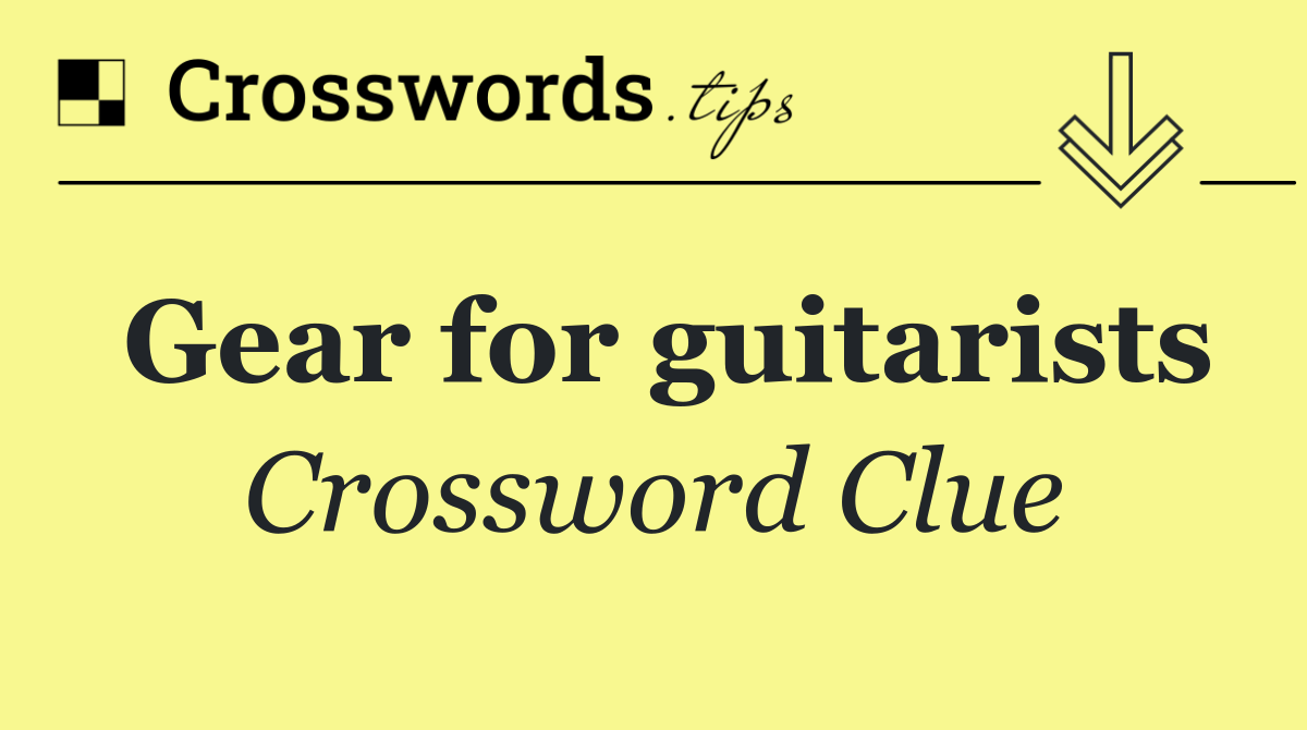Gear for guitarists