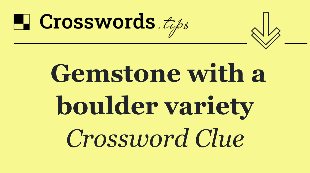 Gemstone with a boulder variety