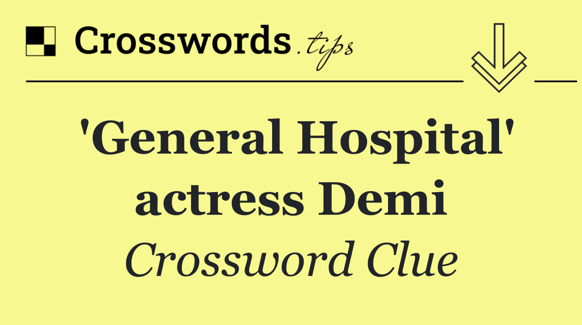 'General Hospital' actress Demi