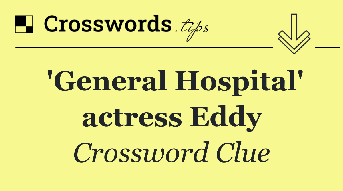 'General Hospital' actress Eddy