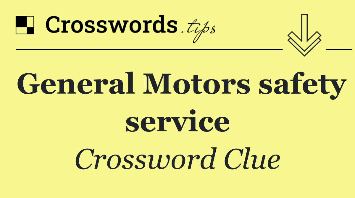 General Motors safety service
