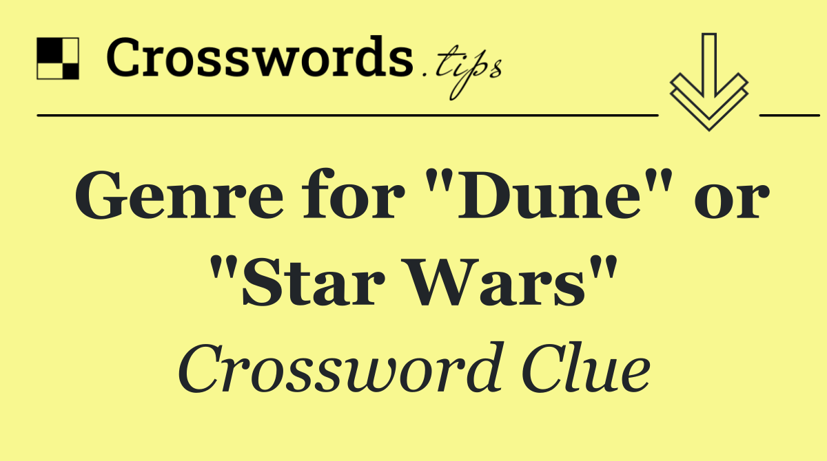 Genre for "Dune" or "Star Wars"