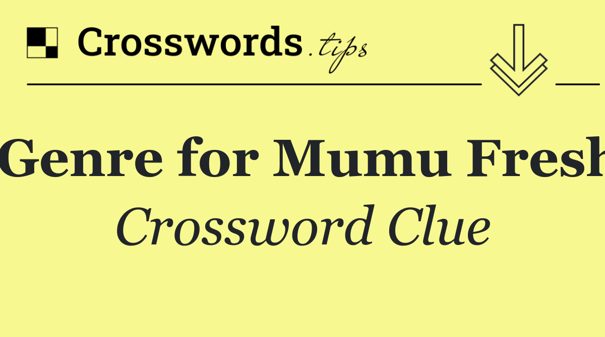 Genre for Mumu Fresh