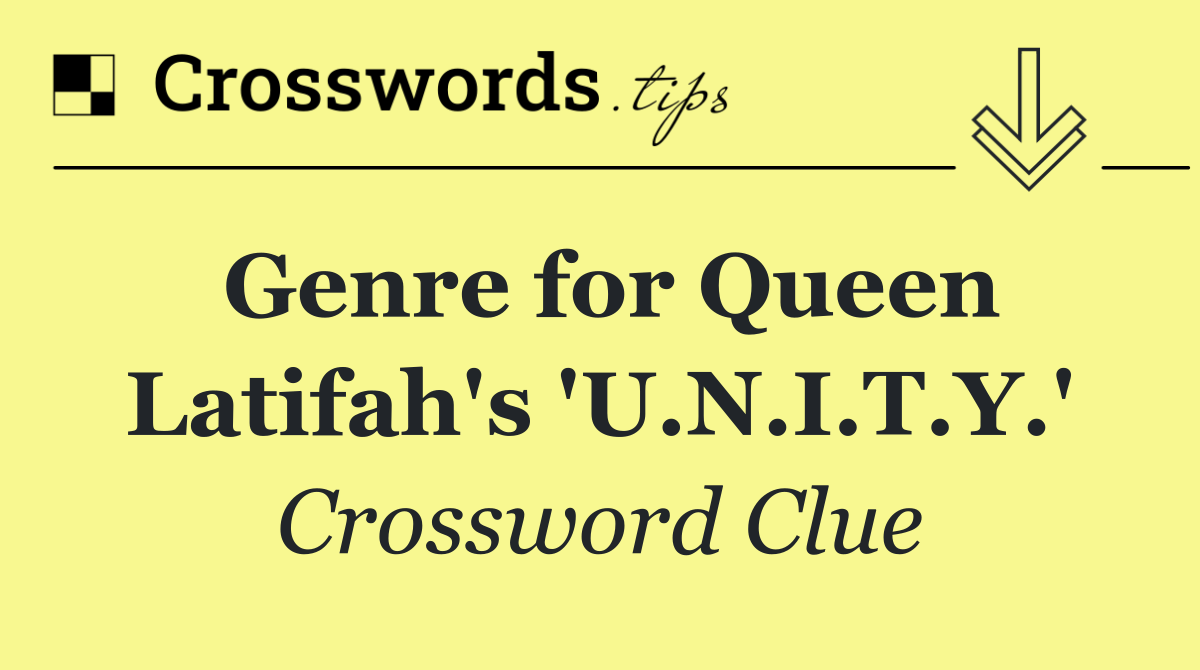 Genre for Queen Latifah's 'U.N.I.T.Y.'