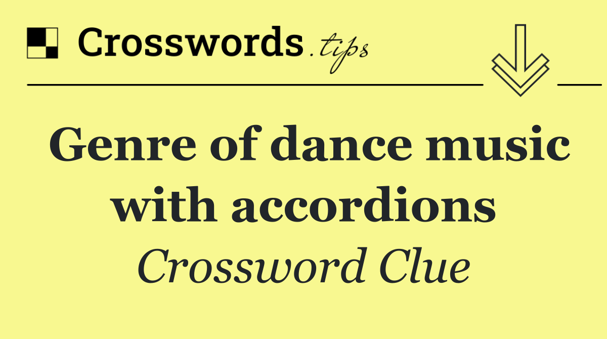 Genre of dance music with accordions