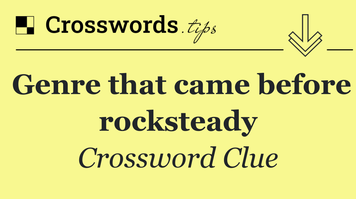 Genre that came before rocksteady