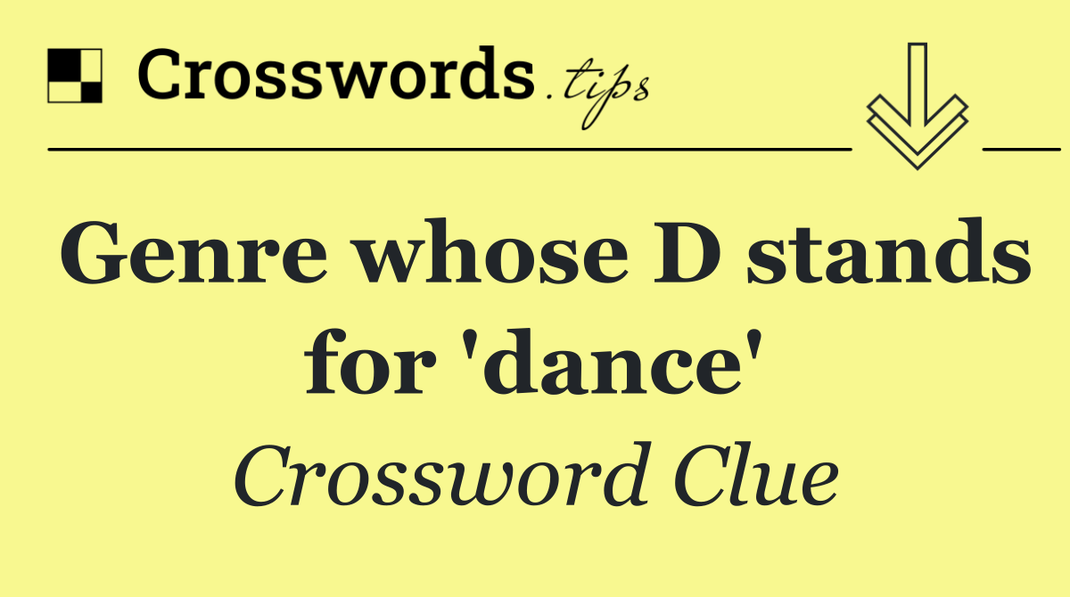 Genre whose D stands for 'dance'