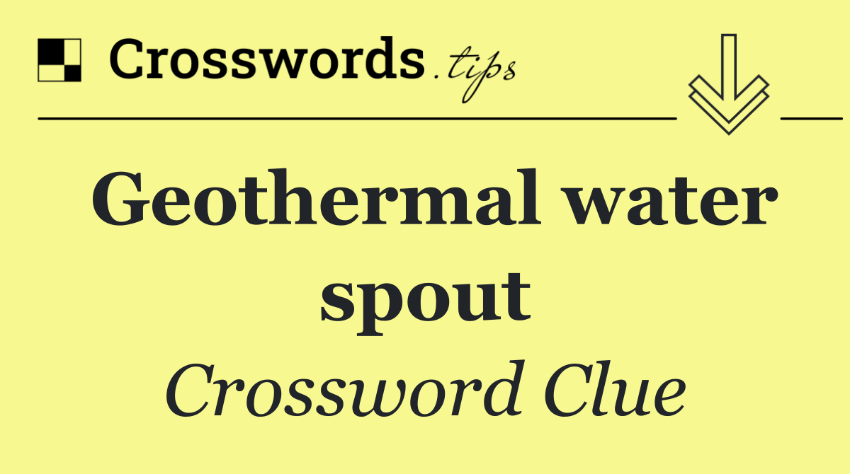 Geothermal water spout