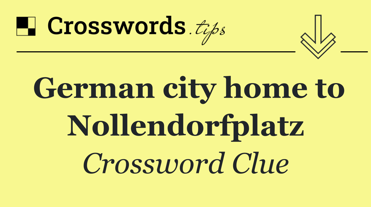 German city home to Nollendorfplatz