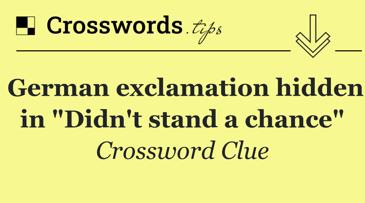 German exclamation hidden in "Didn't stand a chance"