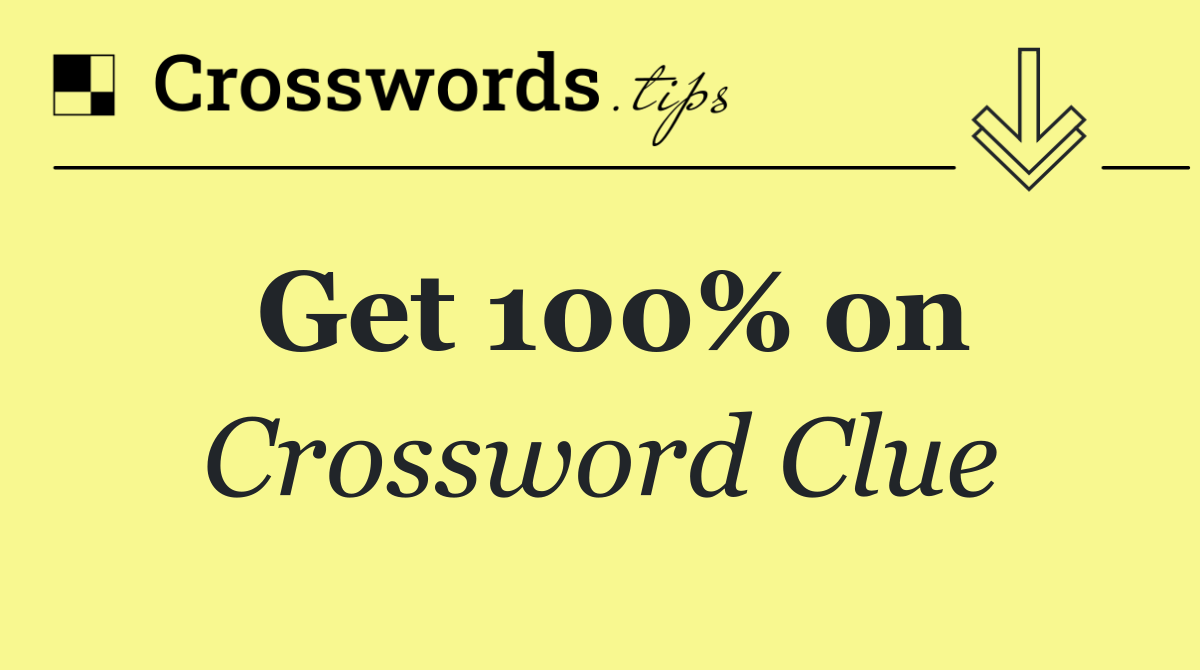 Get 100% on