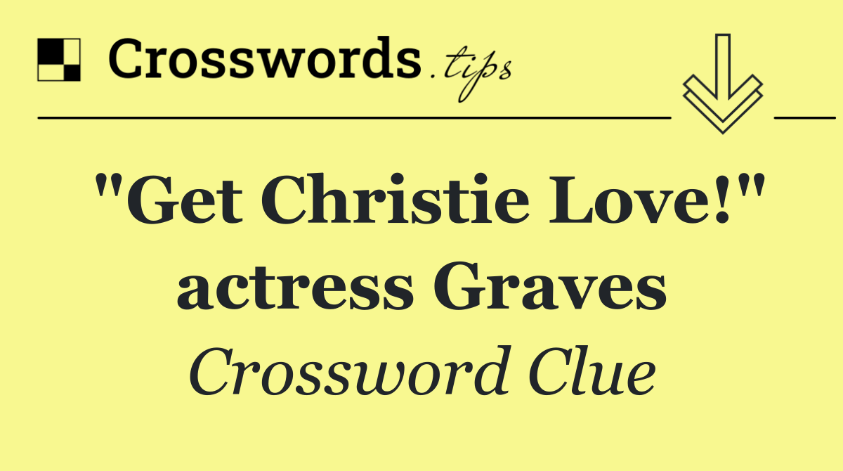 "Get Christie Love!" actress Graves