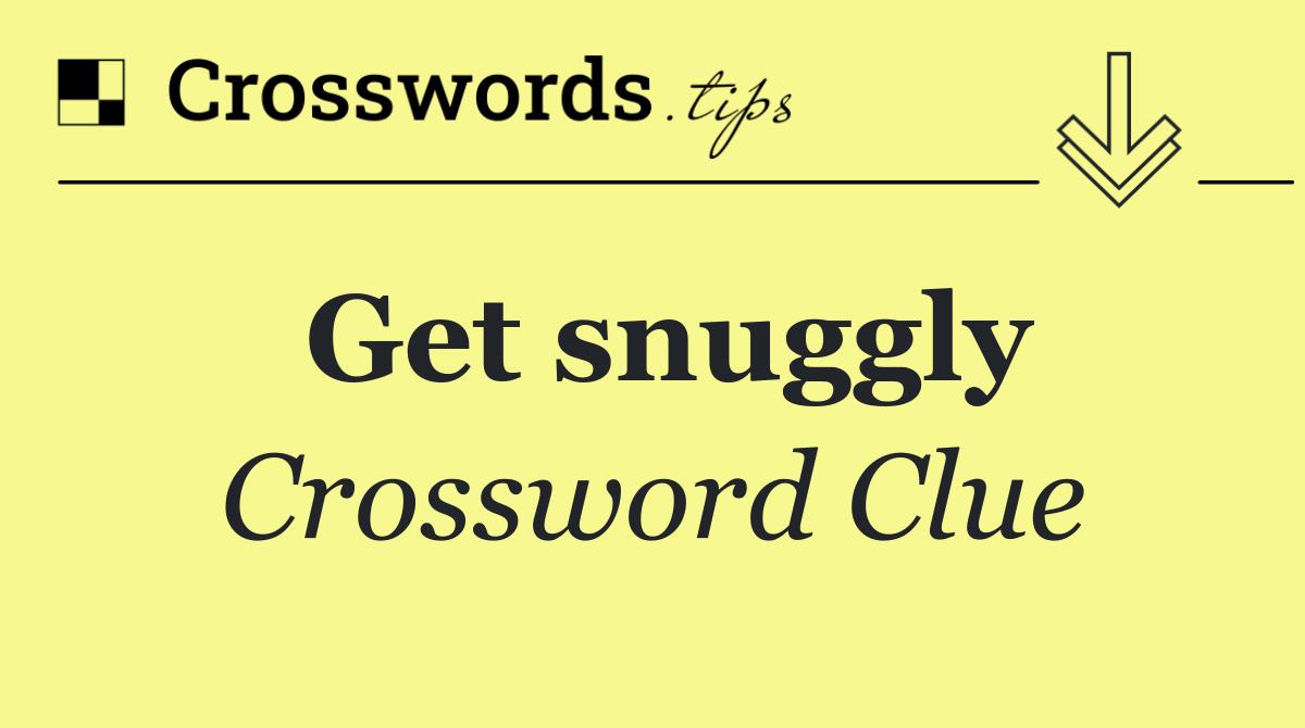 Get snuggly