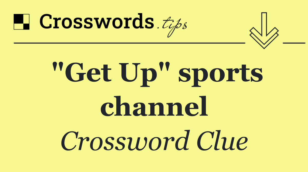 "Get Up" sports channel