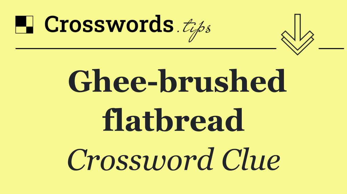 Ghee brushed flatbread