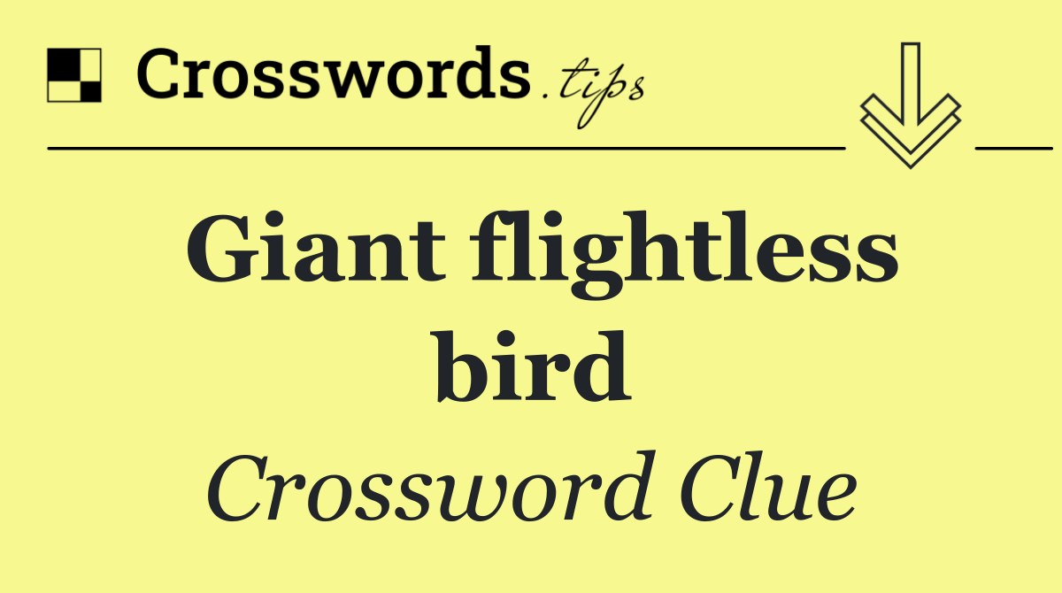 Giant flightless bird