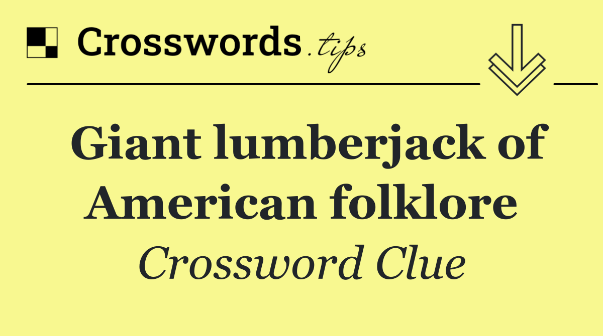 Giant lumberjack of American folklore