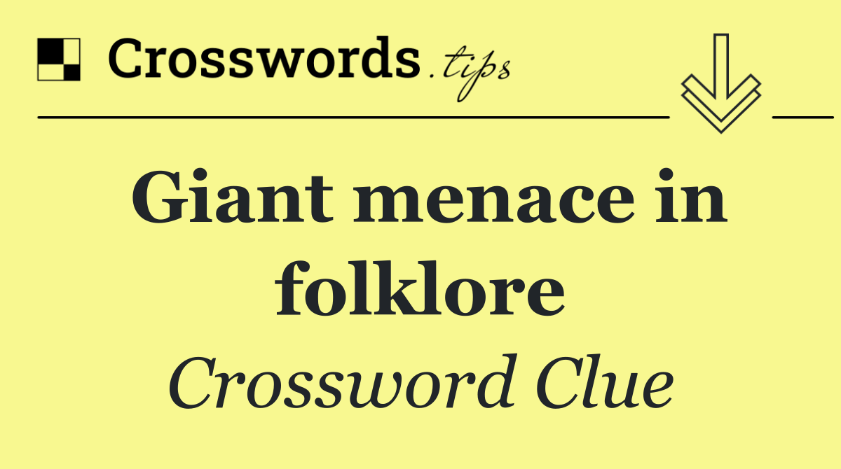 Giant menace in folklore