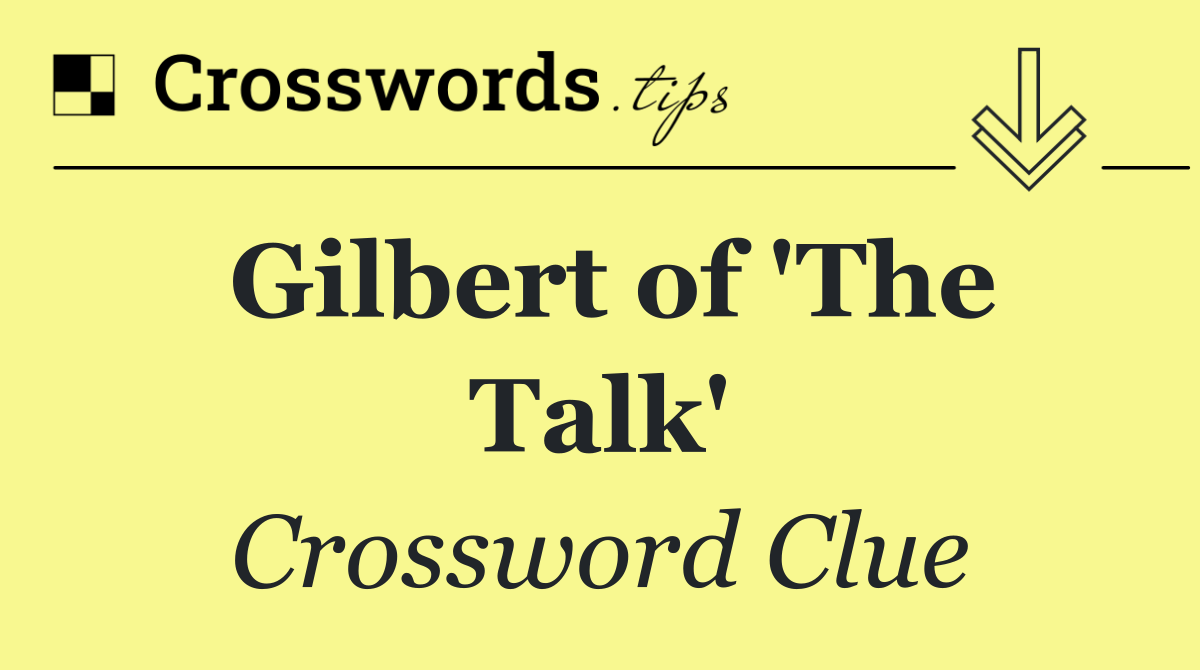 Gilbert of 'The Talk'