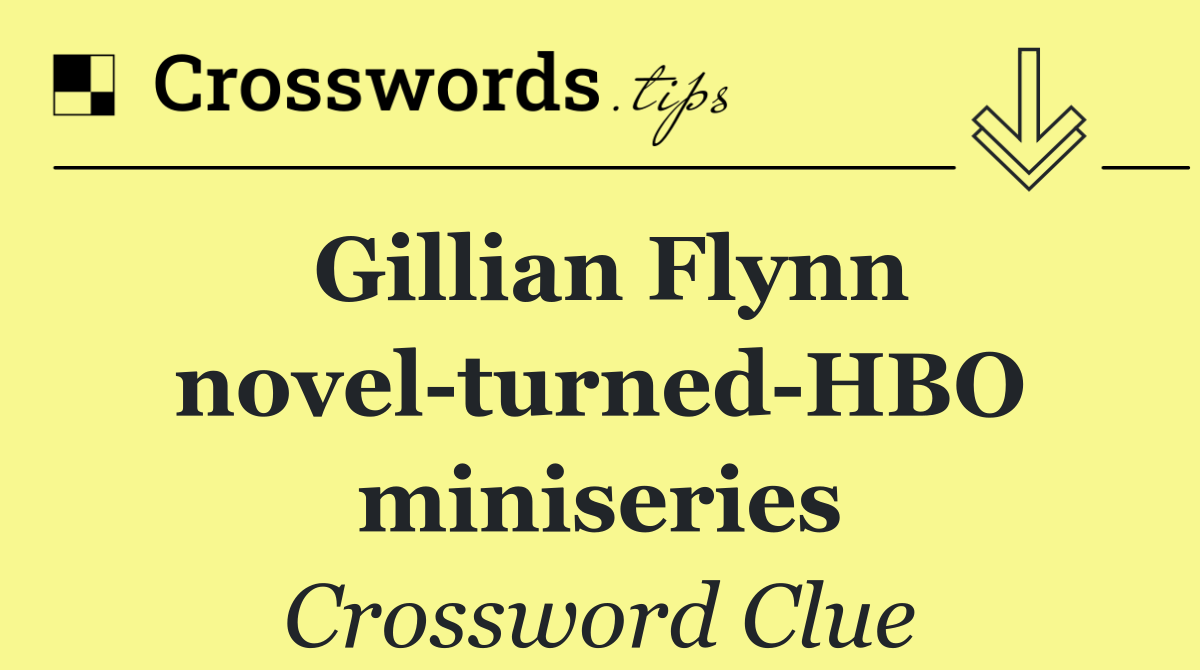 Gillian Flynn novel turned HBO miniseries