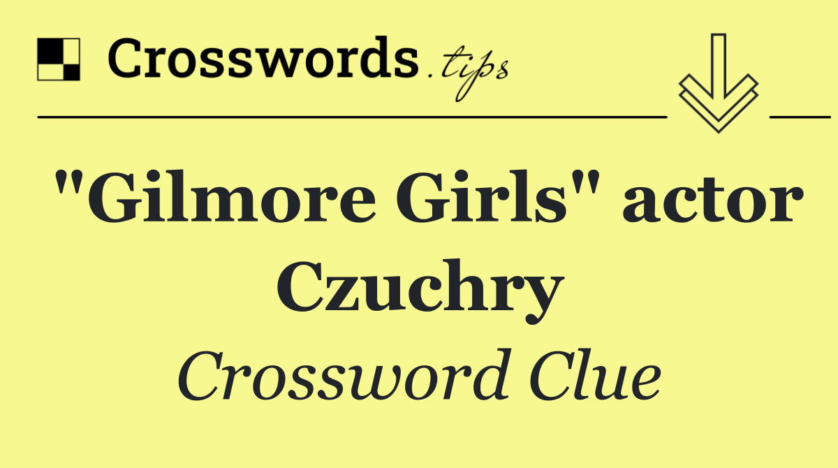 "Gilmore Girls" actor Czuchry