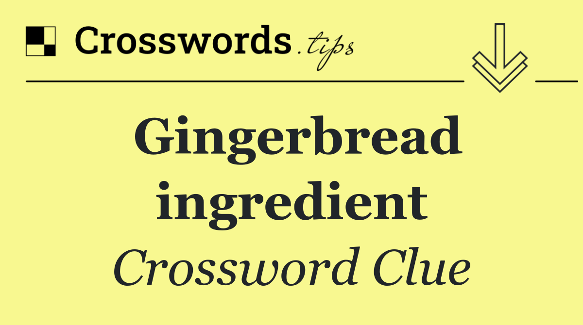 Gingerbread ingredient