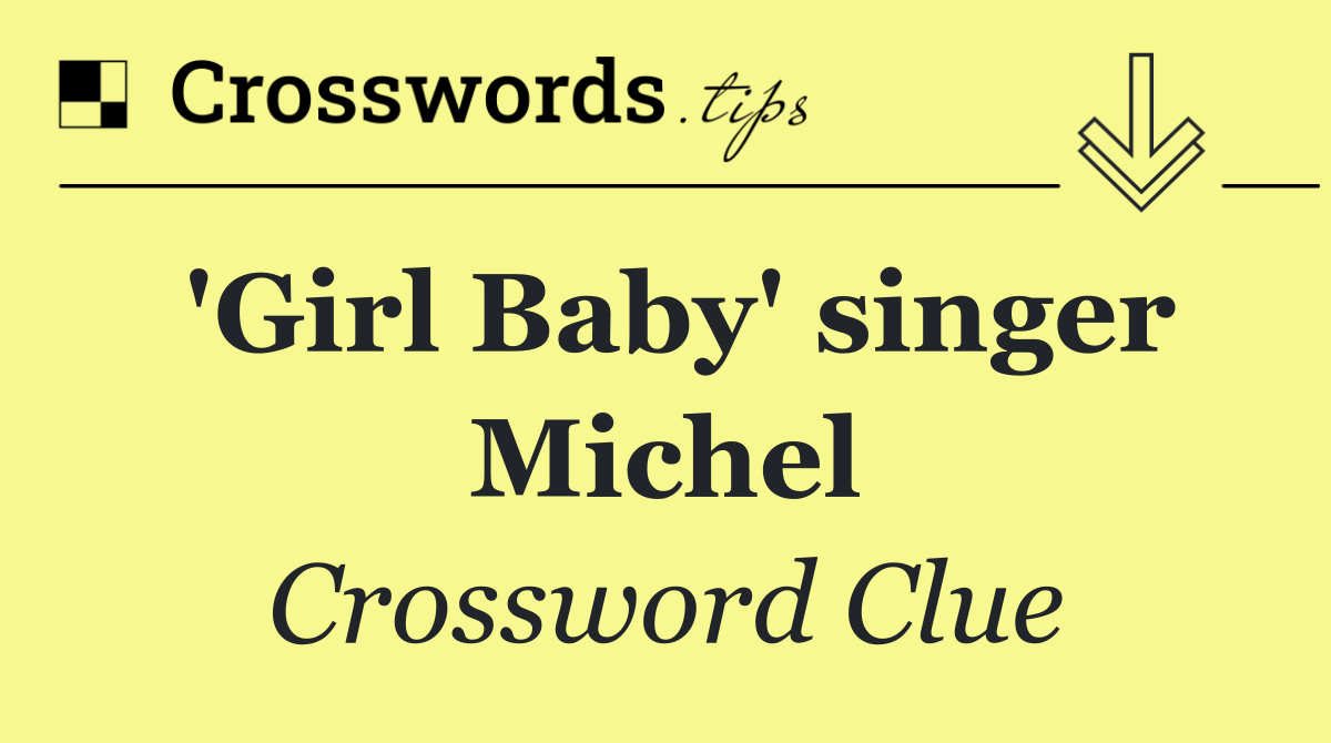 'Girl Baby' singer Michel