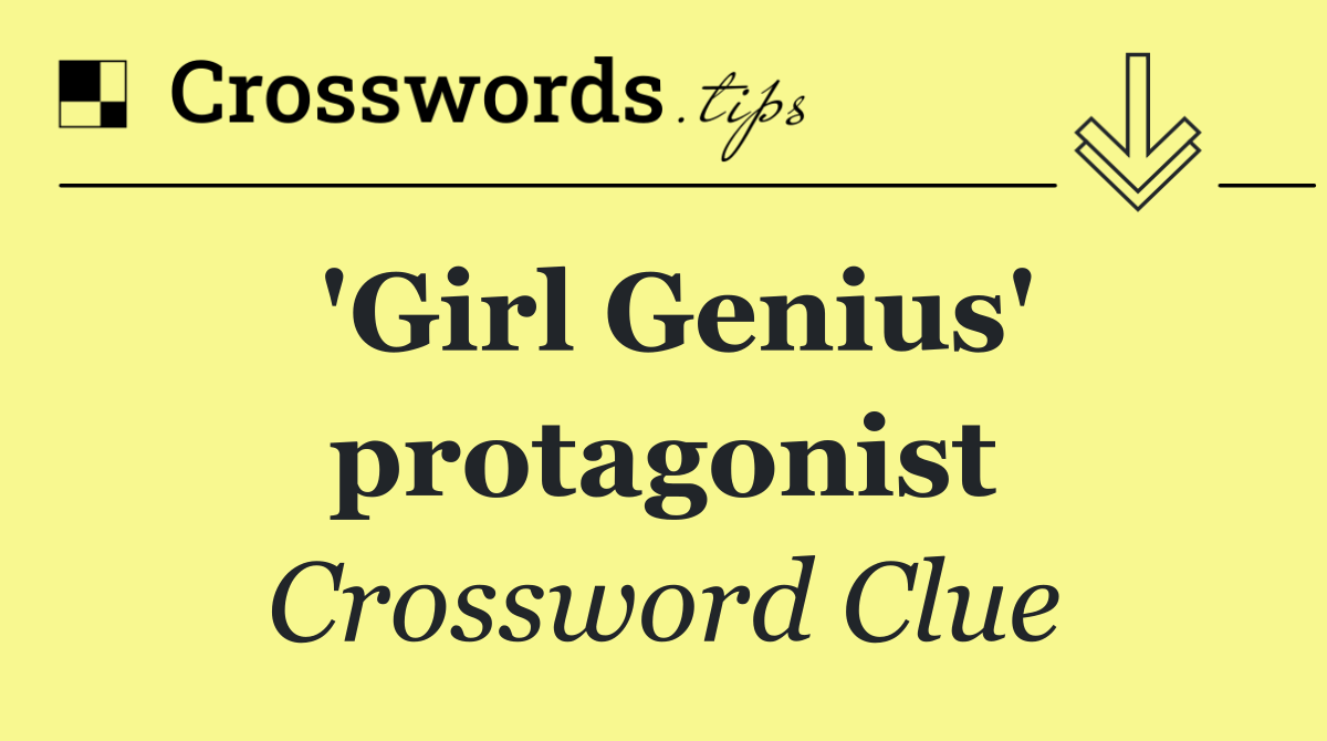 'Girl Genius' protagonist