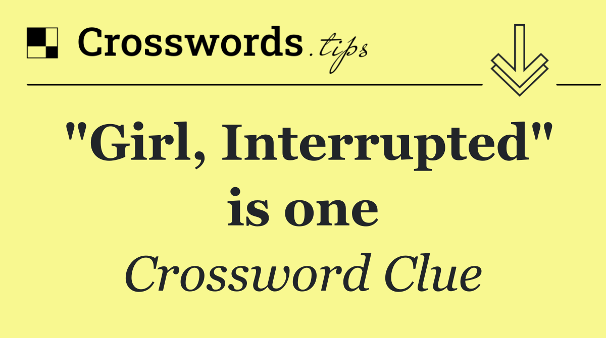 "Girl, Interrupted" is one