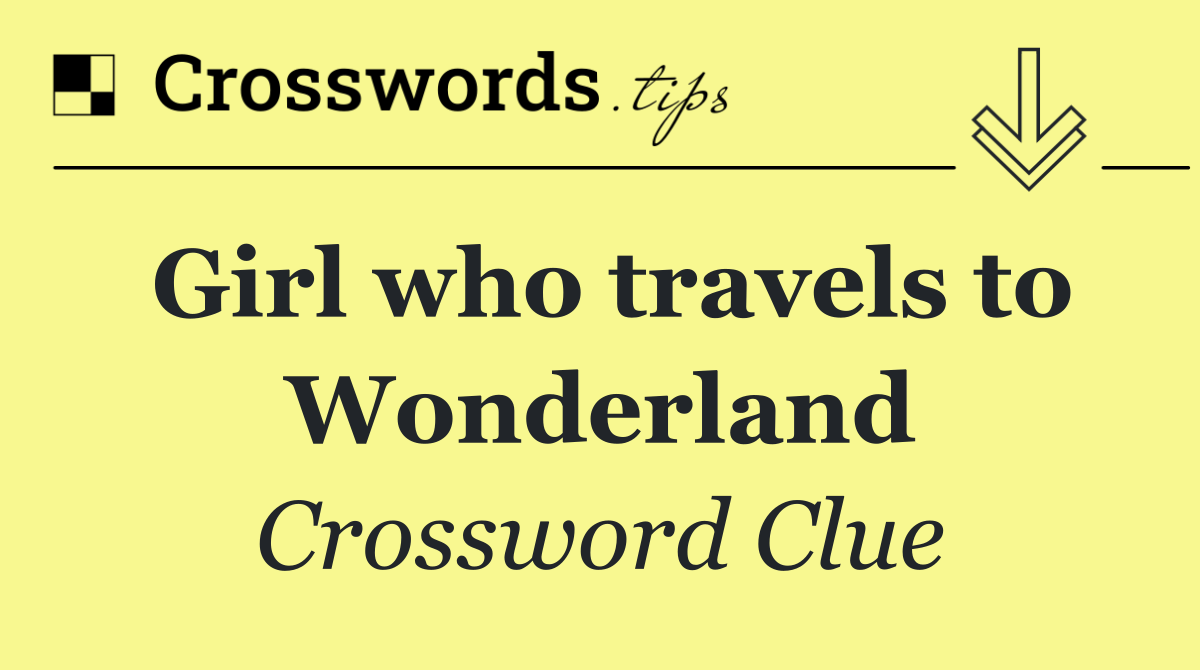 Girl who travels to Wonderland
