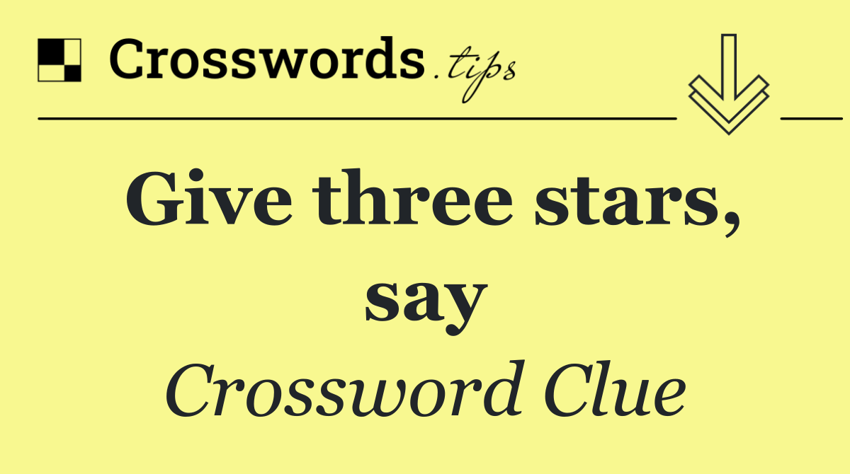Give three stars, say