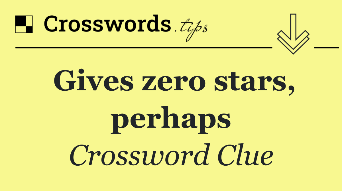 Gives zero stars, perhaps