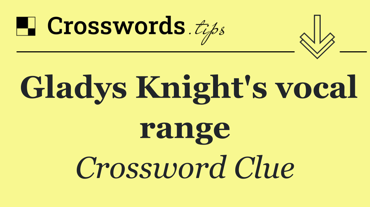Gladys Knight's vocal range