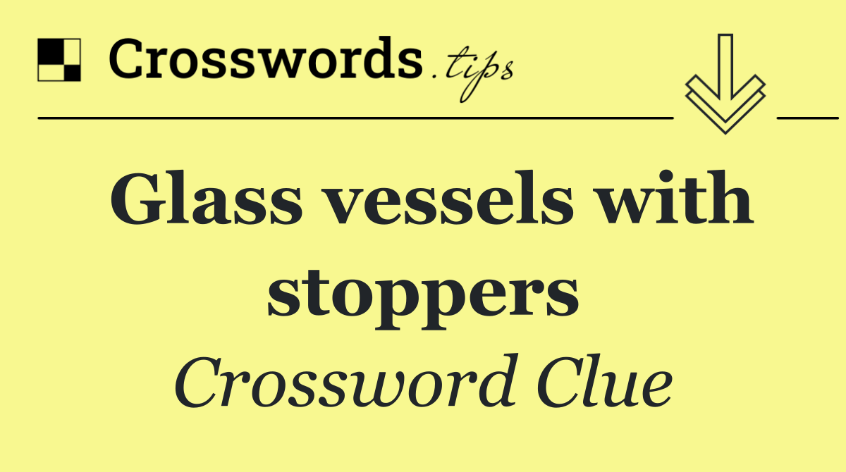 Glass vessels with stoppers