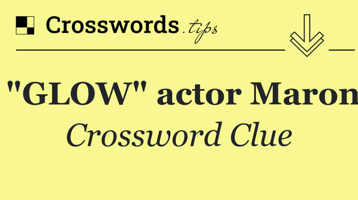 "GLOW" actor Maron