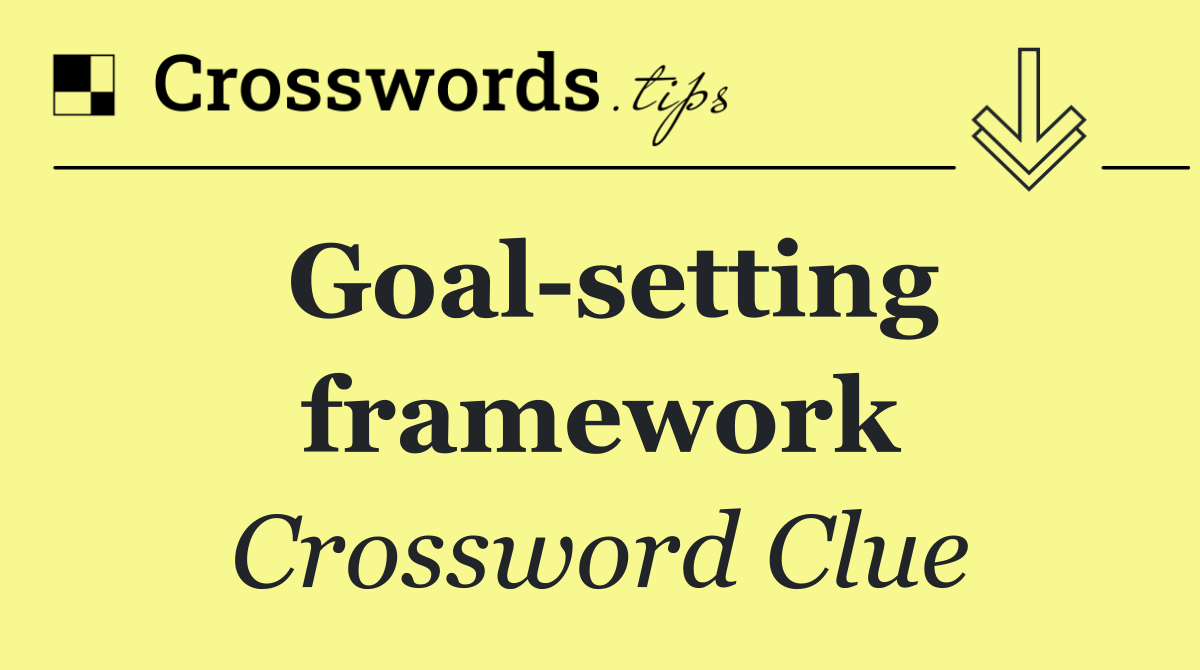 Goal setting framework