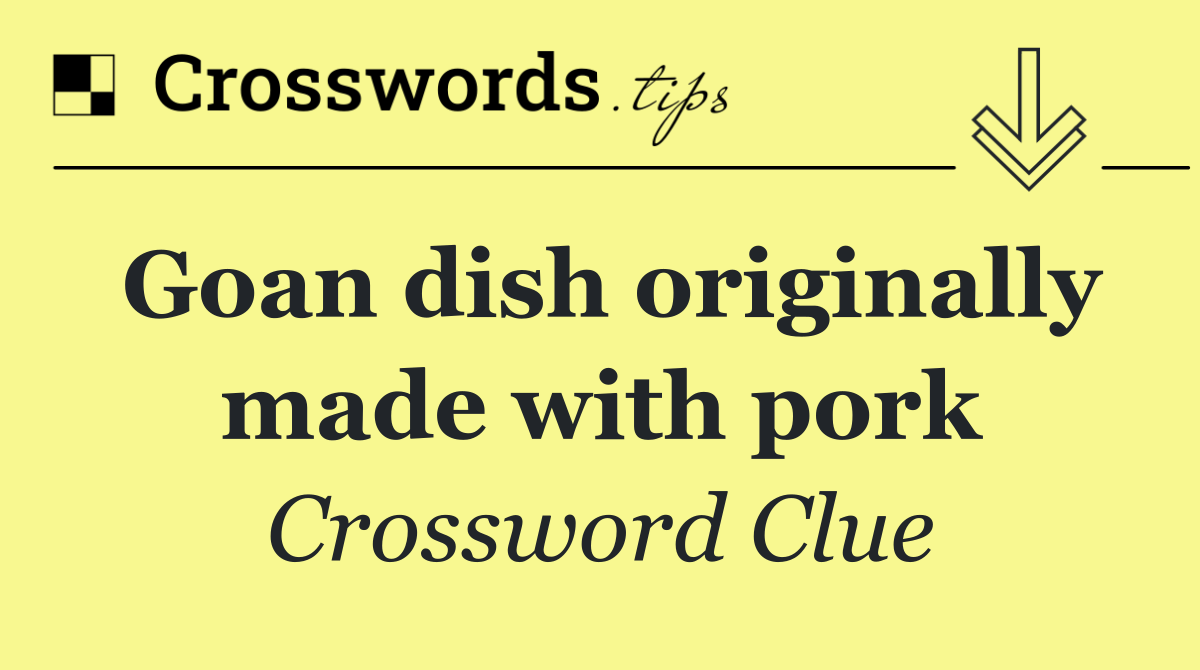 Goan dish originally made with pork