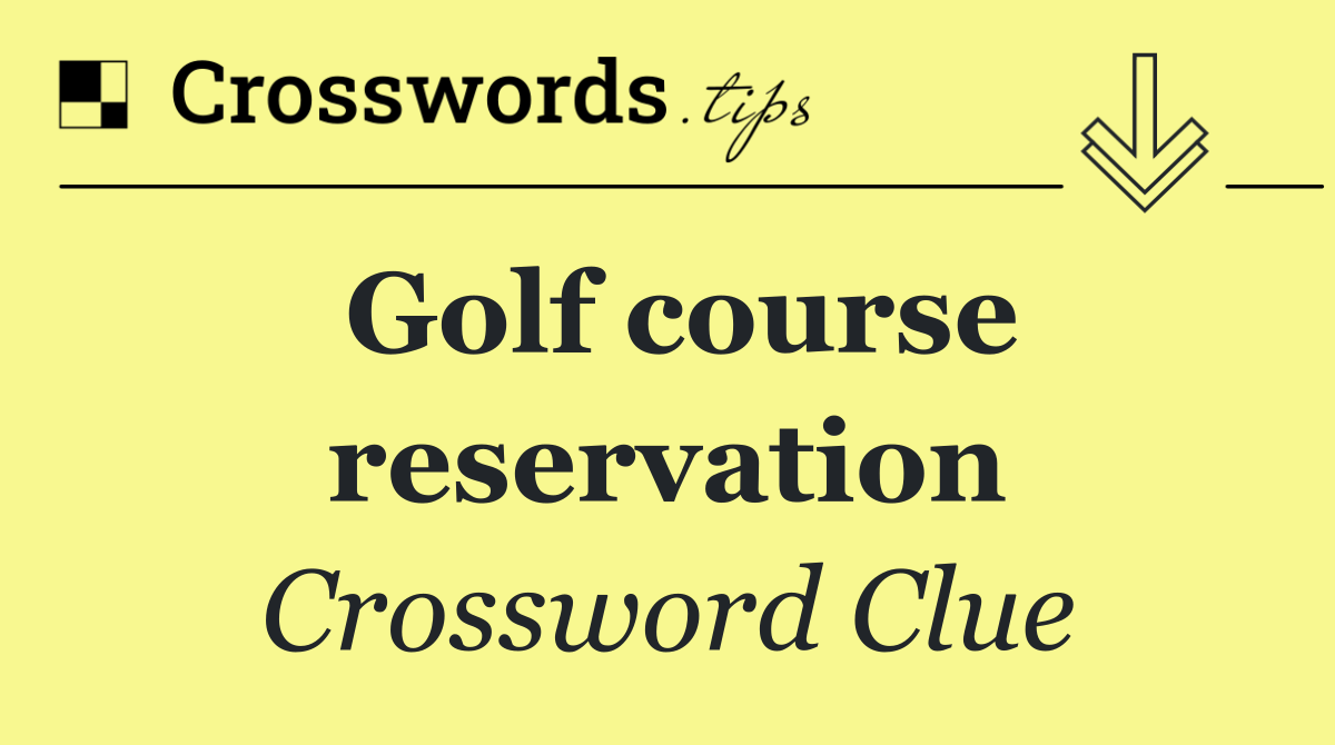 Golf course reservation