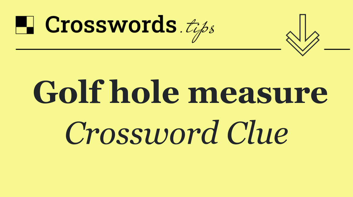 Golf hole measure