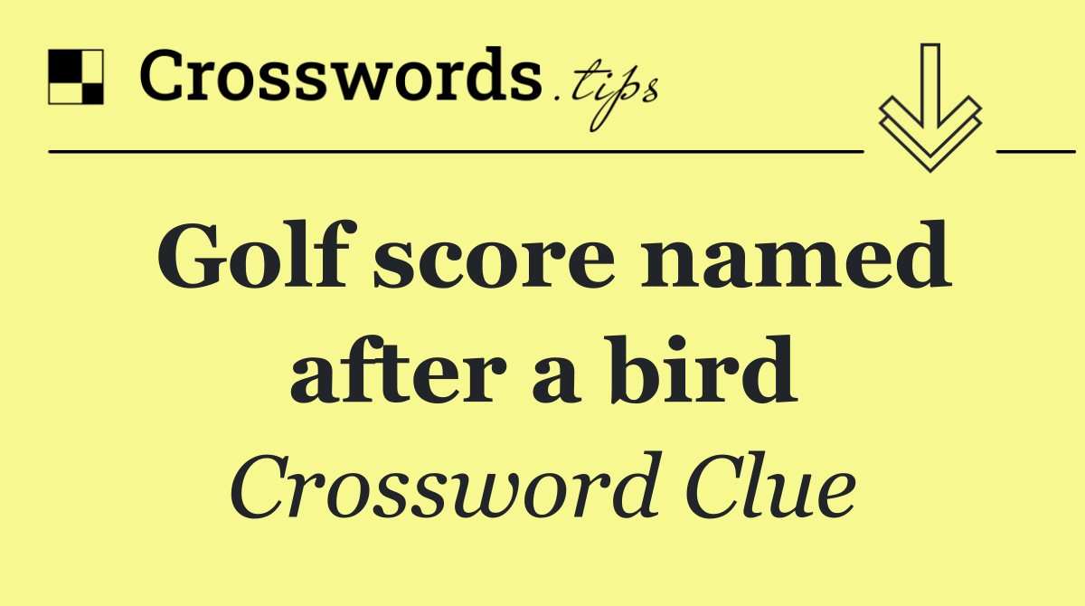 Golf score named after a bird