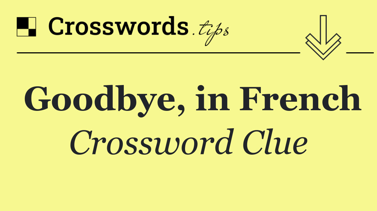 Goodbye, in French