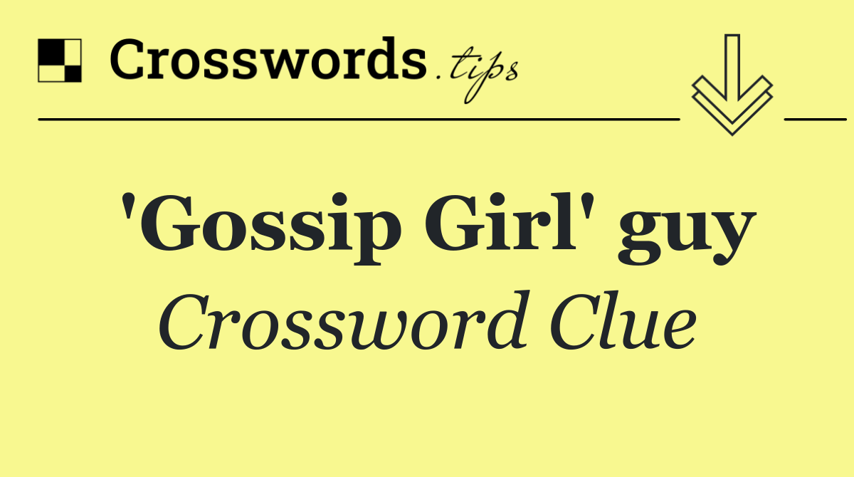 'Gossip Girl' guy