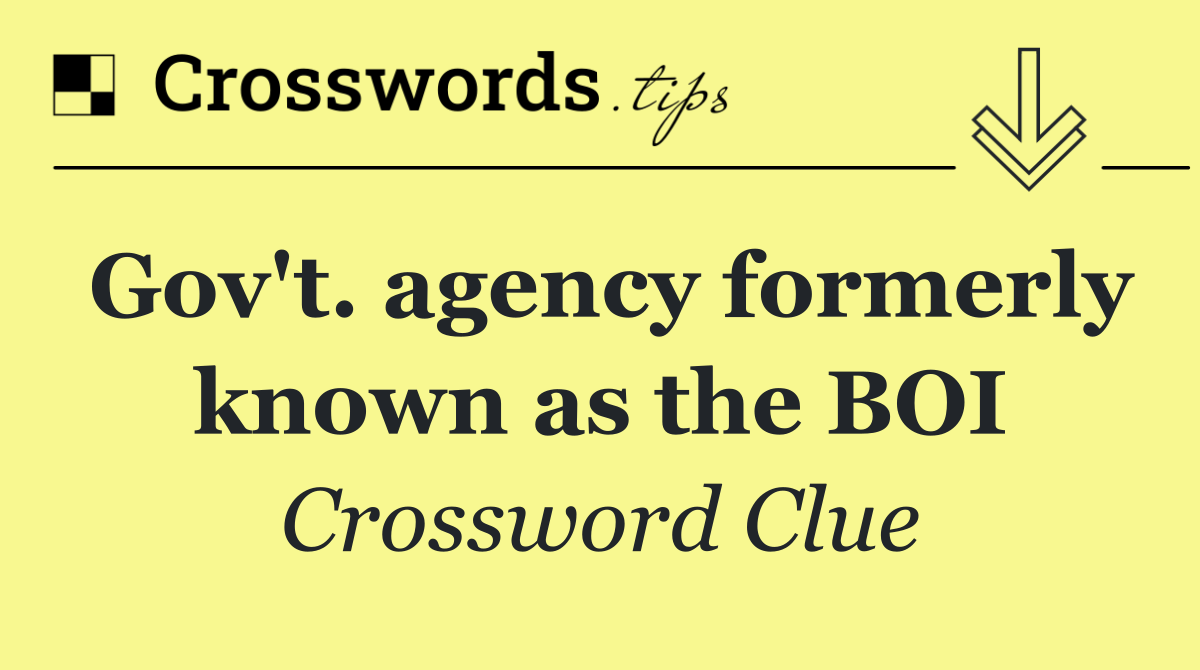 Gov't. agency formerly known as the BOI