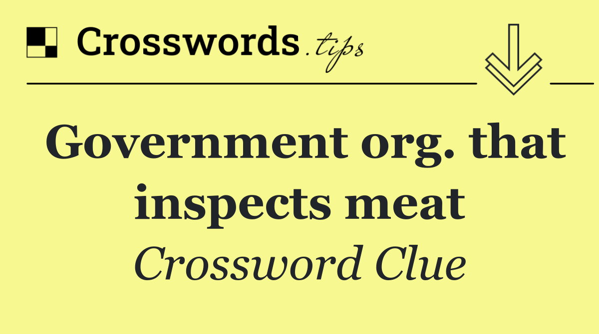 Government org. that inspects meat