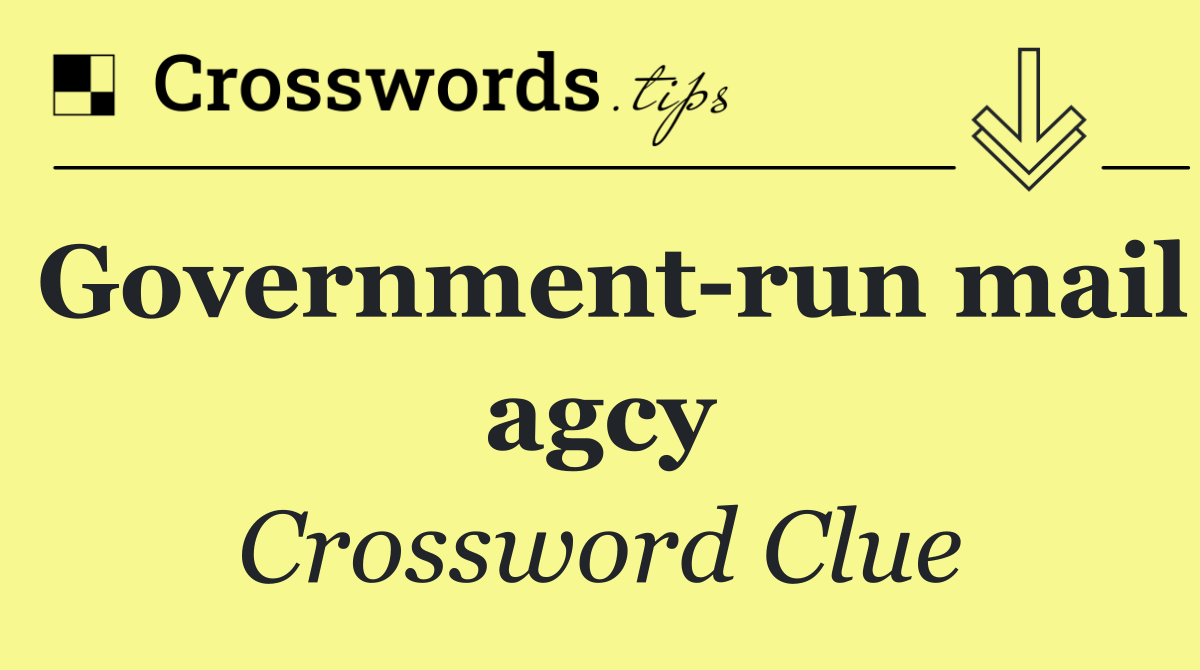 Government run mail agcy