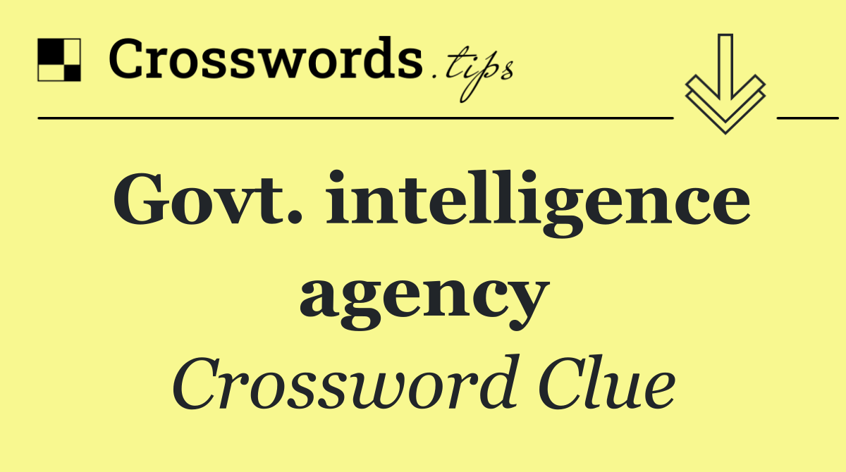 Govt. intelligence agency